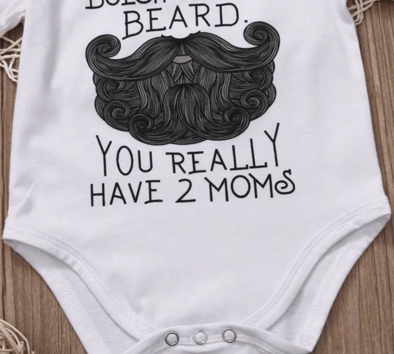 Lustiger Baby-Bodysuit - Wenn Papa keinen Bart hat, hast du 2 Mütter