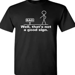 Lustiges Unisex T-Shirt - Das ist kein gutes Zeichen