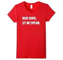 Lustiges Weihnachts-T-Shirt - Lieber Weihnachtsmann, lass es mich erklären